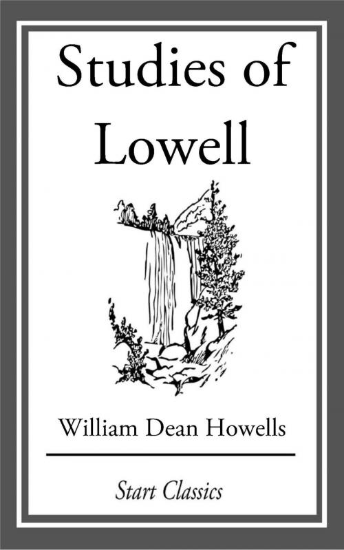 Cover of the book Studies of Lowell by William Dean Howells, Start Classics