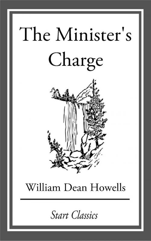 Cover of the book The Minister's Charge by William Dean Howells, Start Classics