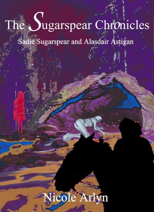 Cover of the book Sadie Sugarspear and Alasdair Astigan by Nicole Arlyn, Full Fathom Five Digital