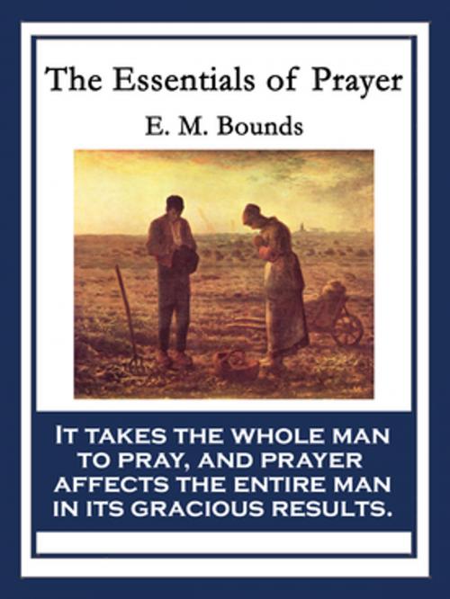 Cover of the book The Essentials of Prayer by E. M. Bounds, Wilder Publications, Inc.