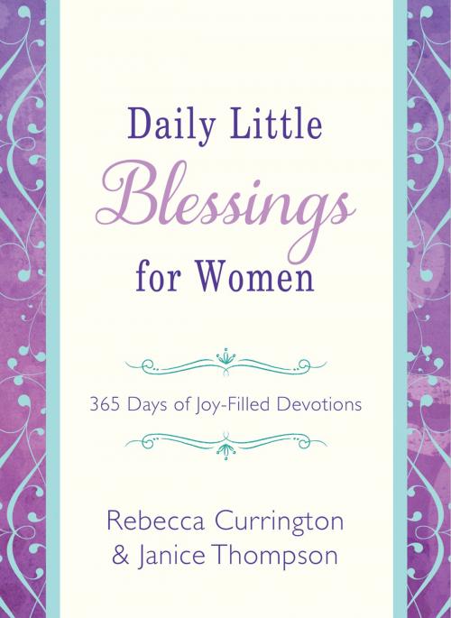 Cover of the book Daily Little Blessings for Women by Rebecca Currington, Janice Thompson, Barbour Publishing, Inc.