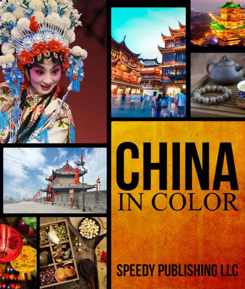 Cover of the book China In Color by Speedy Publishing, Speedy Publishing LLC