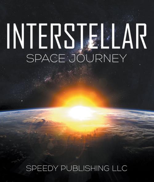 Cover of the book Interstellar Space Journey by Speedy Publishing, Speedy Publishing LLC