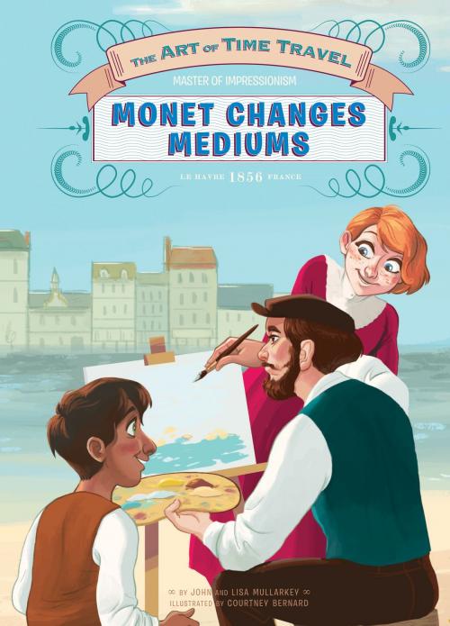 Cover of the book Monet Changes Mediums by Lisa Mullarkey; John Mullarkey, ABDO
