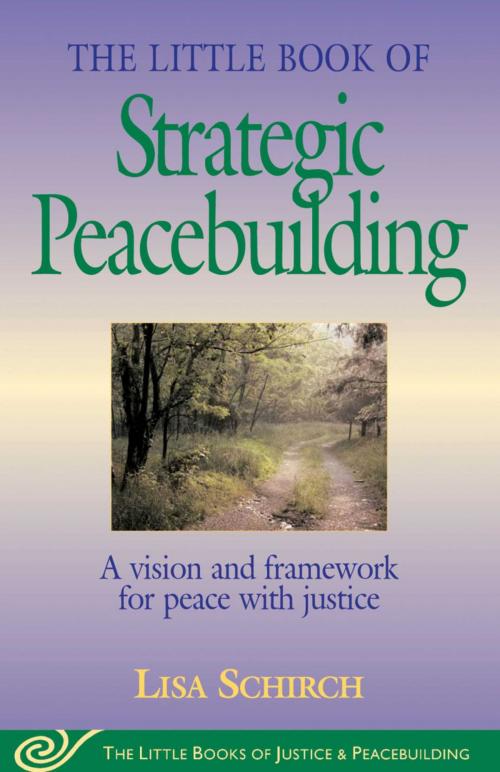 Cover of the book Little Book of Strategic Peacebuilding by Lisa Shirch, Good Books