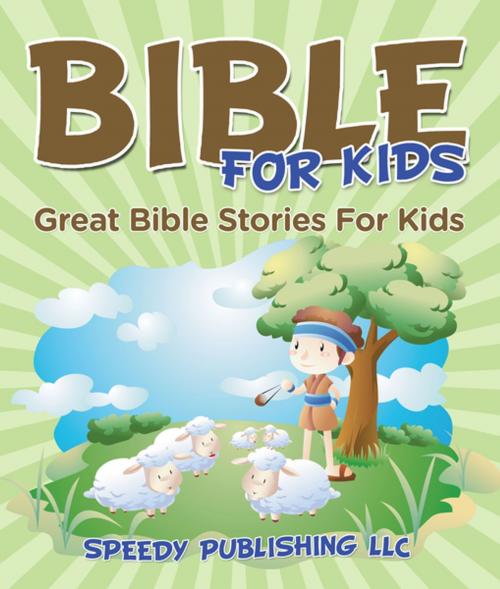 Cover of the book Bible For Kids by Speedy Publishing, Speedy Publishing LLC