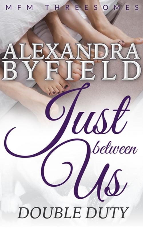 Cover of the book Just Between Us by Alexandra Byfield, Speedy Publishing LLC