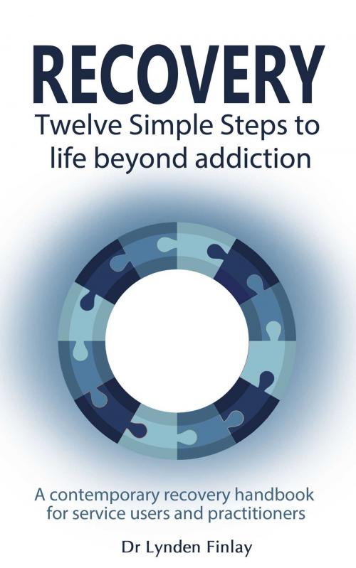 Cover of the book Recovery - Twelve Simple Steps to a Life Beyond Addiction by Lynden Finlay, Accent Press