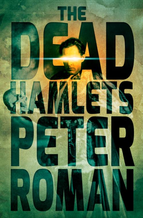 Cover of the book The Dead Hamlets by Peter Roman, ChiZine Publications