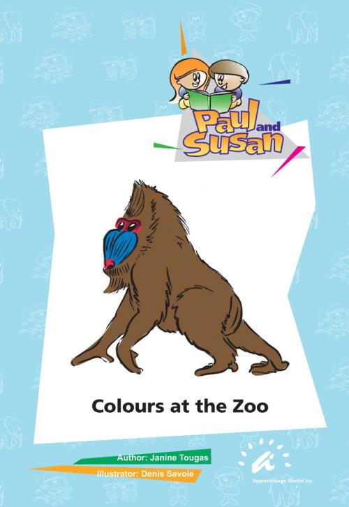 Cover of the book Colours at the Zoo by Janine Tougas, Apprentissage Illimité inc.