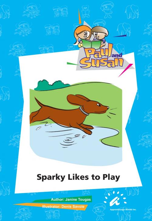 Cover of the book Sparky Likes to Play by Janine Tougas, Apprentissage Illimité inc.