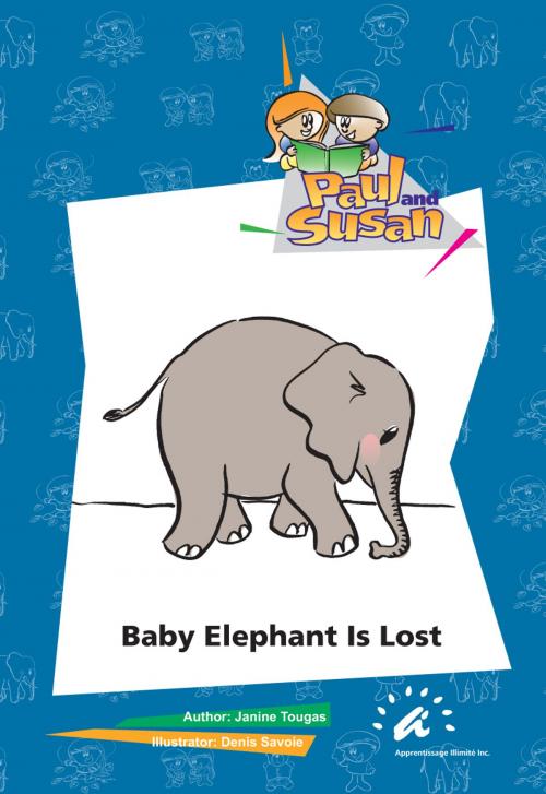 Cover of the book Baby Elephant is Lost by Janine Tougas, Apprentissage Illimité inc.