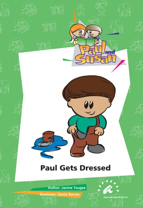 Cover of the book Paul gets Dressed by Janine Tougas, Apprentissage Illimité inc.