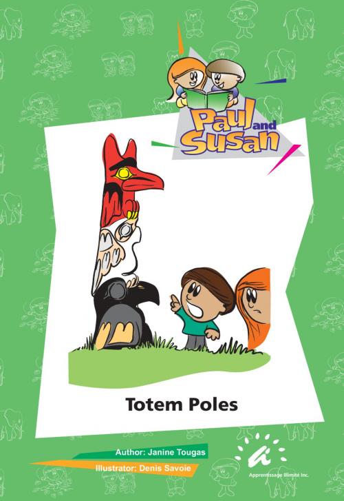 Cover of the book Totem Poles by Janine Tougas, Apprentissage Illimité inc.