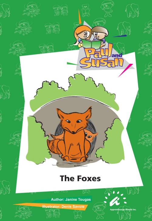 Cover of the book The Foxes by Janine Tougas, Apprentissage Illimité inc.
