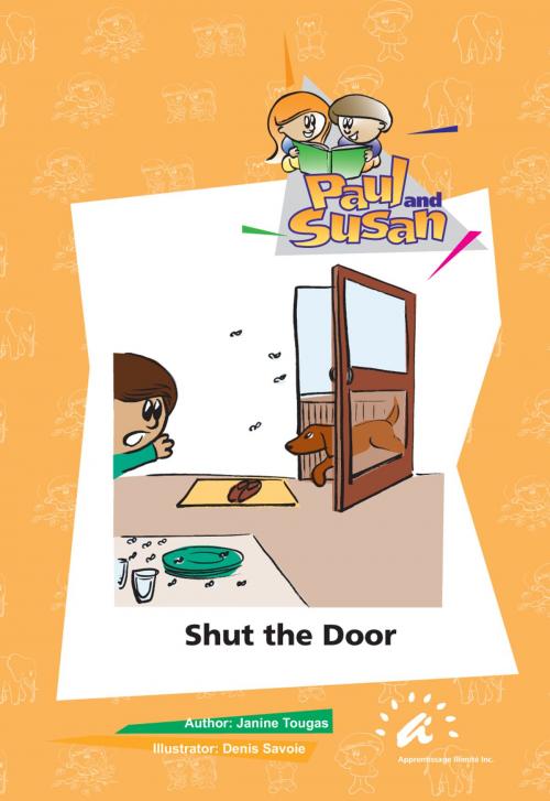 Cover of the book Shut The Door by Janine Tougas, Apprentissage Illimité inc.