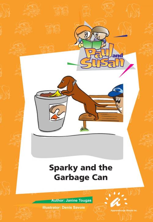 Cover of the book Sparky and the Garbage Can by Janine Tougas, Apprentissage Illimité inc.