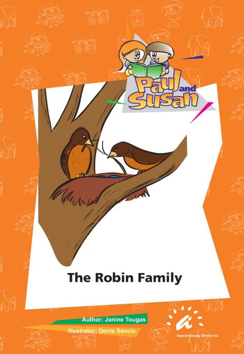Cover of the book The Robin Family by Janine Tougas, Apprentissage Illimité inc.