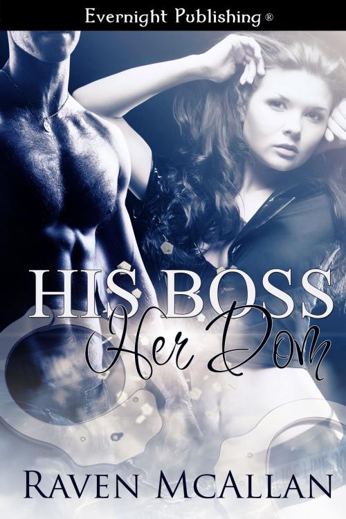 Cover of the book His Boss, Her Dom by Raven McAllan, Evernight Publishing