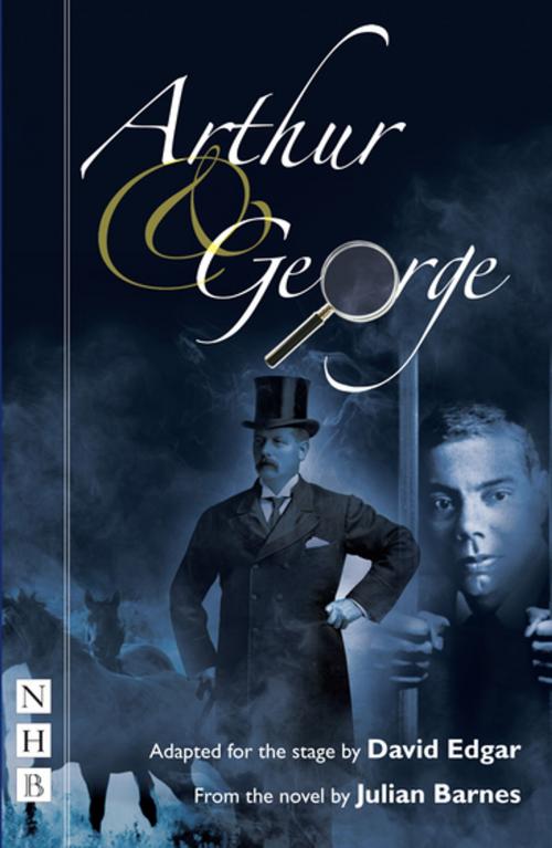 Cover of the book Arthur & George (NHB Modern Plays) by David Edgar, Nick Hern Books