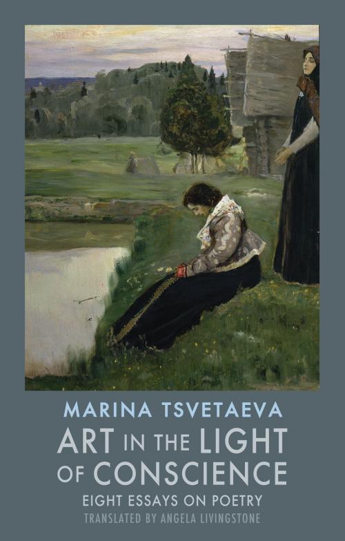 Cover of the book Art in the Light of Conscience by Marina Tsvetaeva, Bloodaxe Books