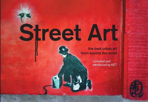 Cover of the book Street Art by Alan Ket, Michael O'Mara