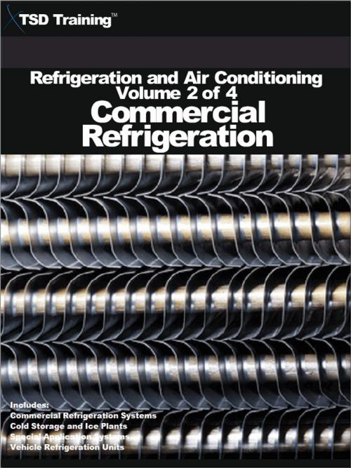Cover of the book Refrigeration and Air Conditioning Volume 2 of 4 - Commercial Refrigeration by TSD Training, TSD Training