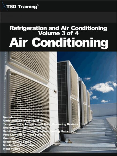 Cover of the book Refrigeration and Air Conditioning Volume 3 of 4 - Air Conditioning by TSD Training, TSD Training