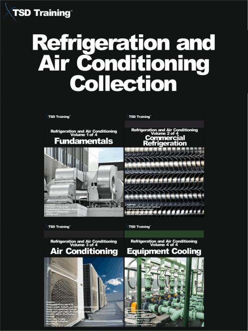 Cover of the book Refrigeration and Air Conditioning Collection (Volumes 1 to 4) by TSD Training, TSD Training
