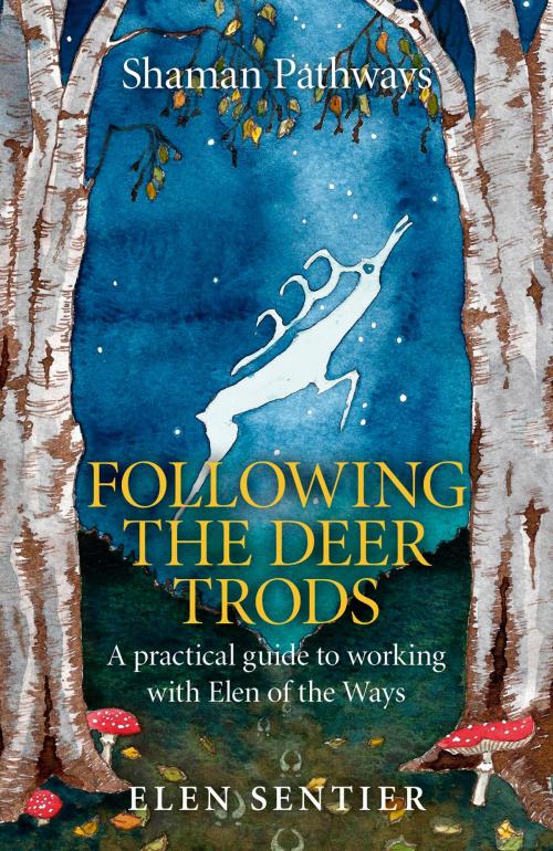 Cover of the book Shaman Pathways - Following the Deer Trods by Elen Sentier, John Hunt Publishing