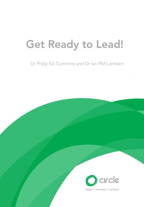 Cover of the book Get Ready to Lead! by Dr Philip SA Cummins, Dr Ian PM Lambert, CIRCLE