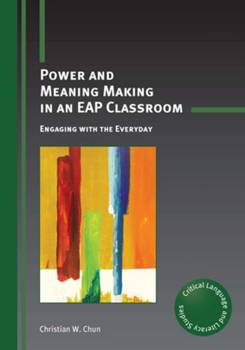Cover of the book Power and Meaning Making in an EAP Classroom by Christian W. Chun, Channel View Publications