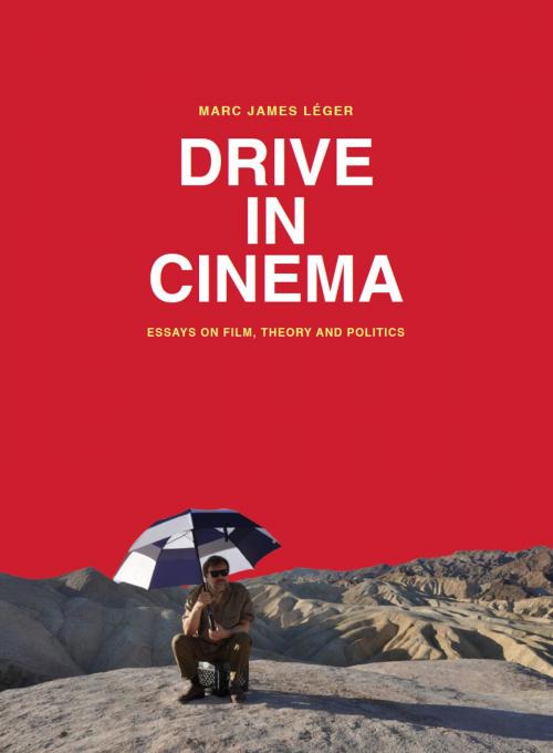 Cover of the book Drive in Cinema by Marc James Léger, Intellect Books Ltd