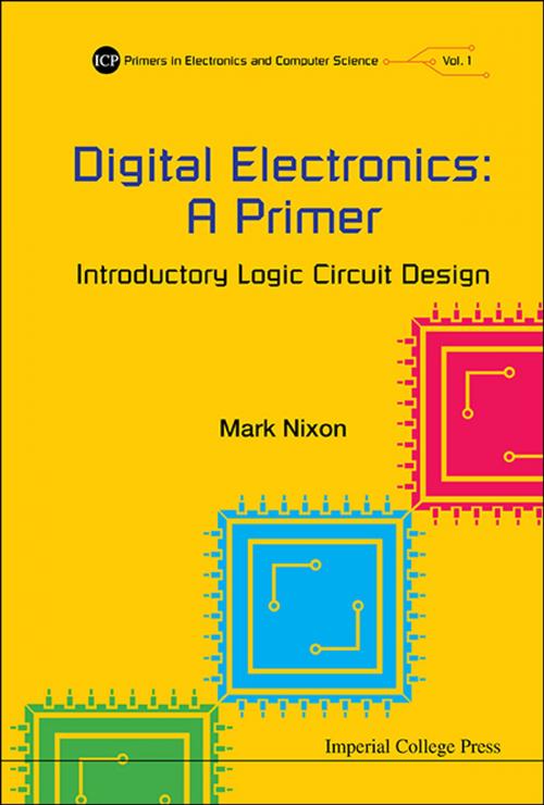 Cover of the book Digital Electronics: A Primer by Mark Nixon, World Scientific Publishing Company