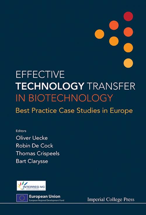 Cover of the book Effective Technology Transfer in Biotechnology by Oliver Uecke, Robin De Cock, Thomas Crispeels;Bart Clarysse, World Scientific Publishing Company