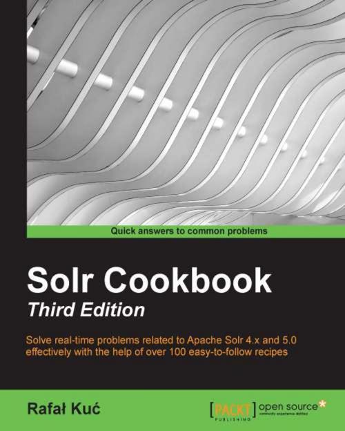 Cover of the book Solr Cookbook - Third Edition by Rafał Kuć, Packt Publishing