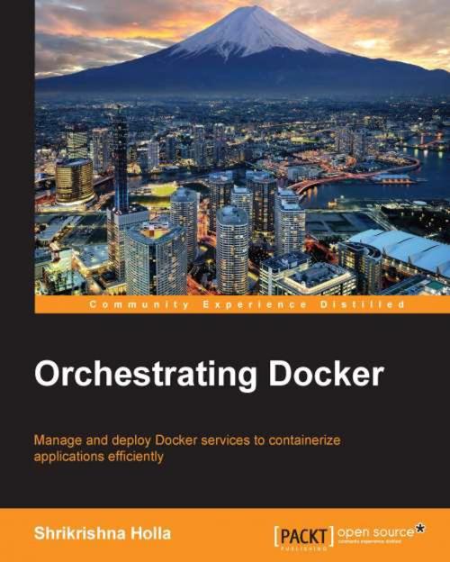 Cover of the book Orchestrating Docker by Shrikrishna Holla, Packt Publishing
