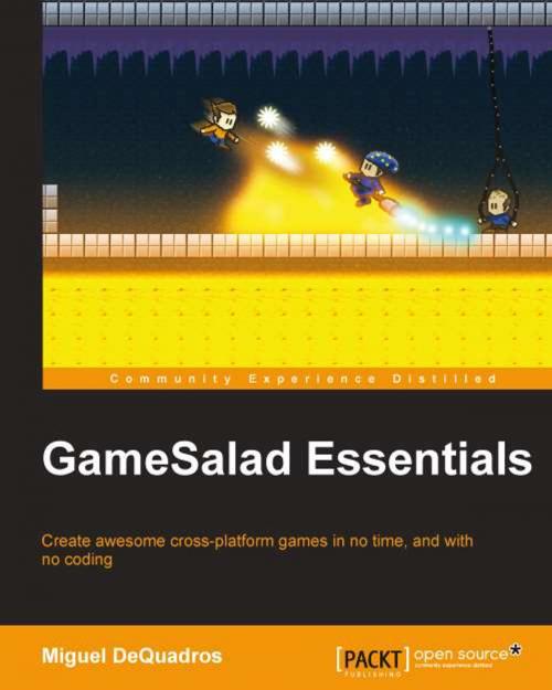 Cover of the book GameSalad Essentials by Miguel DeQuadros, Packt Publishing