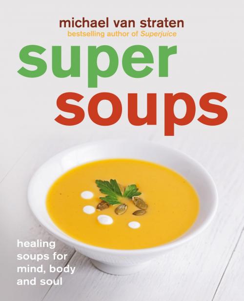 Cover of the book Super Soups by Michael van Straten, Octopus Books