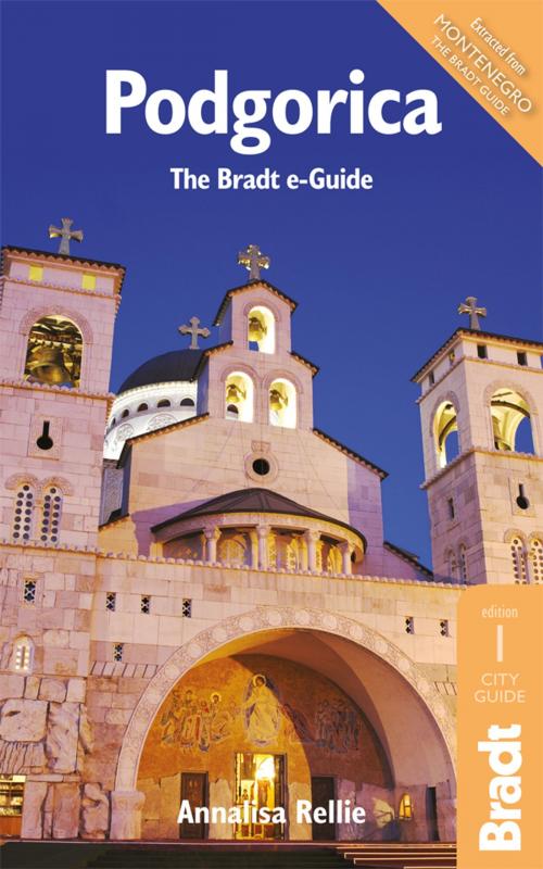 Cover of the book Podgorica by A Rellie, Bradt Travel Guides Ltd