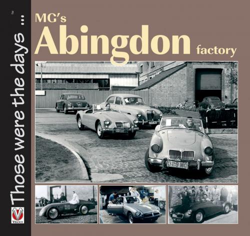 Cover of the book MG’s Abingdon Factory by Brian Moylan, Veloce Publishing Ltd