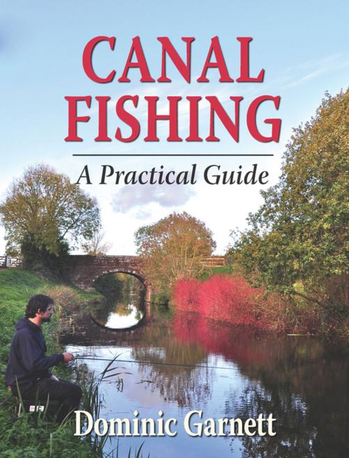 Cover of the book Canal Fishing by Dominic Garnett, Merlin Unwin Books Limited
