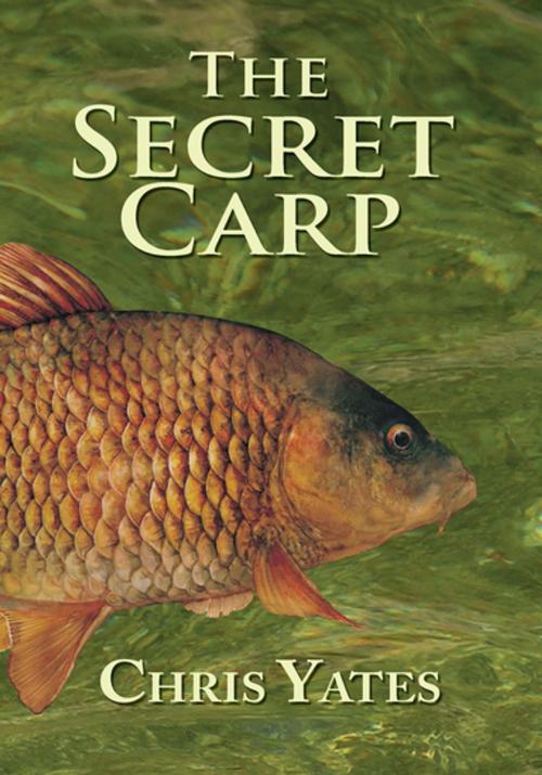 Cover of the book The Secret Carp by Chris Yates, Merlin Unwin Books Limited
