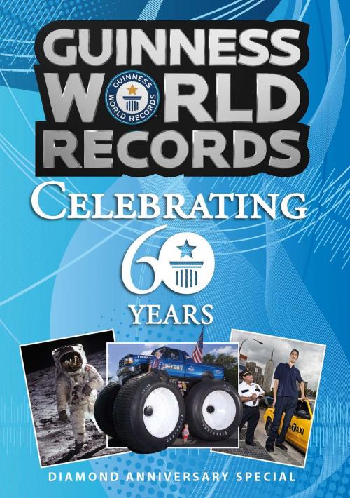 Cover of the book Guinness World Records Celebrating 60 Years by Guinness World Records, Guinness World Records