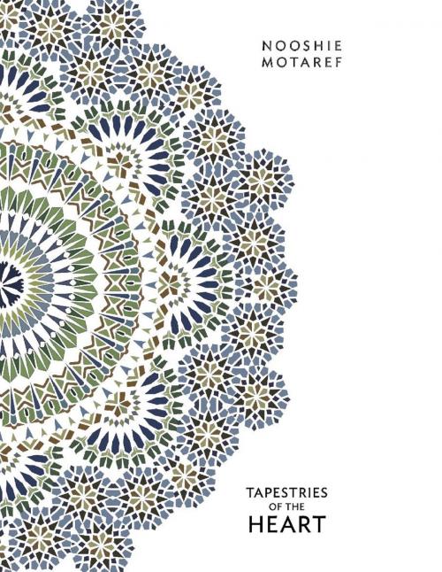 Cover of the book Tapestries of the Heart by Nooshie Motaref, Clink Street Publishing