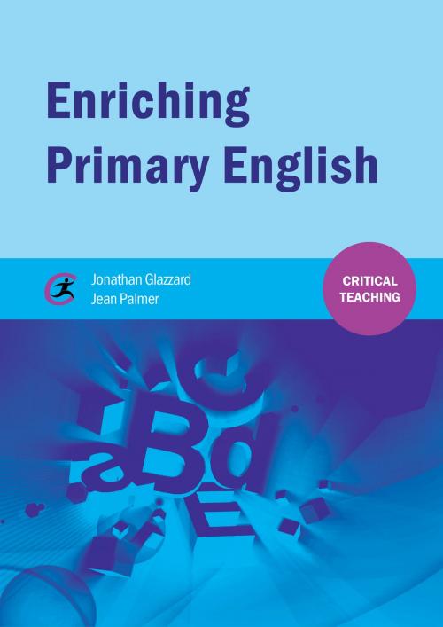 Cover of the book Enriching Primary English by Jonathan Glazzard, Jean Palmer, Critical Publishing