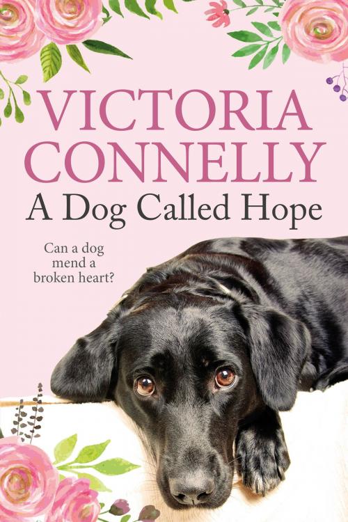 Cover of the book A Dog Called Hope by Victoria Connelly, Cuthland Press