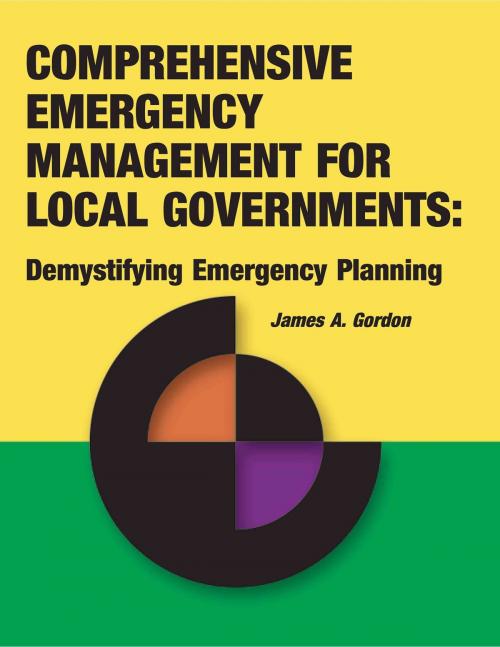 Cover of the book Comprehensive Emergency Management for Local Governments: by James A. Gordon, Rothstein Publishing