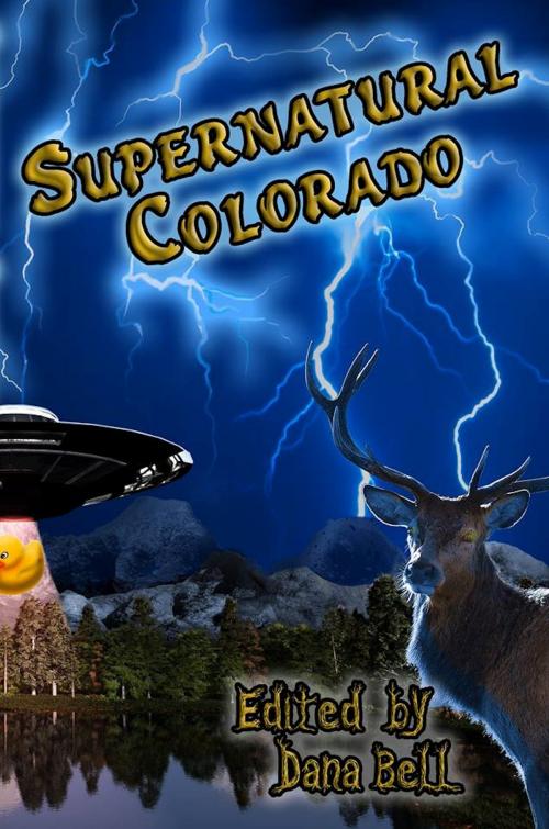 Cover of the book Supernatural Colorado by Dana Bell, WolfSinger Publications