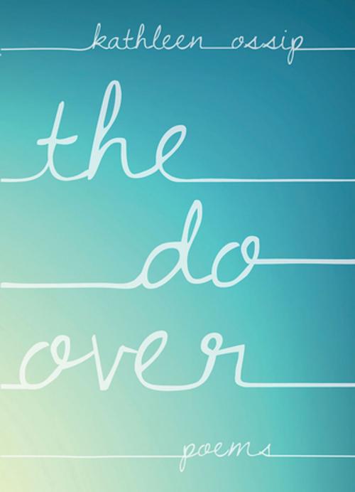 Cover of the book The Do-Over by Kathleen Ossip, Sarabande Books